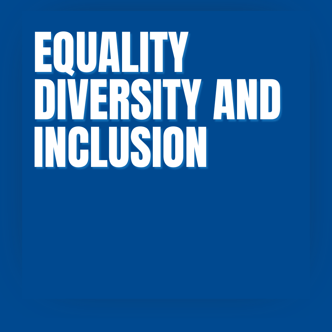 Equality, Diversity and Inclusion